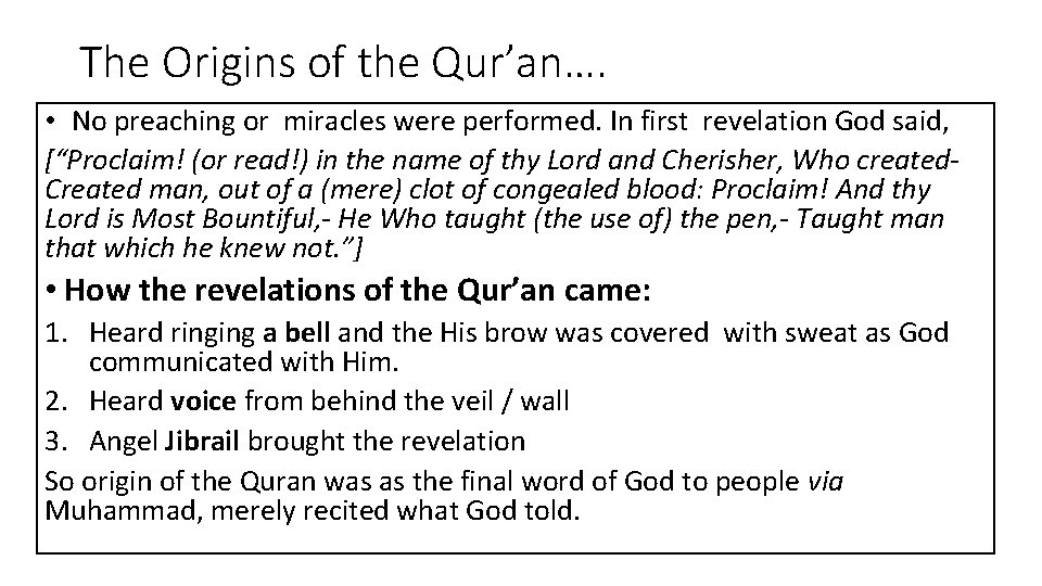 The Origins of the Qur’an…. • No preaching or miracles were performed. In first