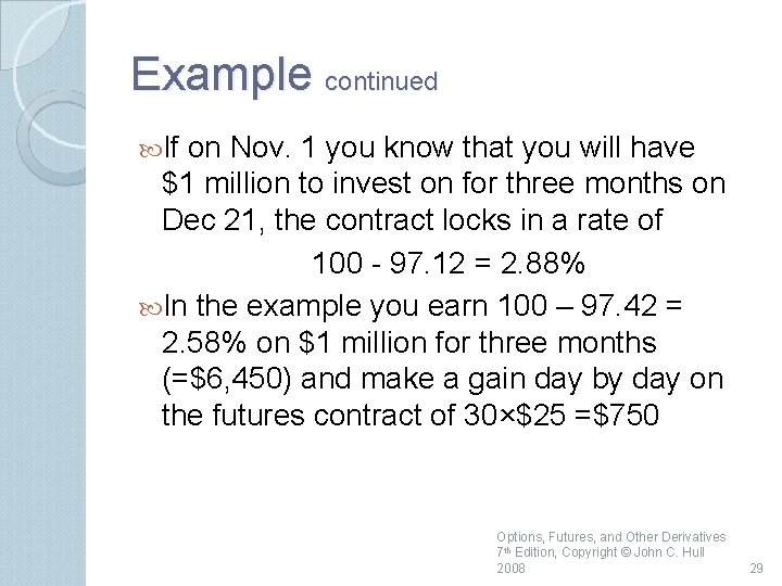 Example continued If on Nov. 1 you know that you will have $1 million