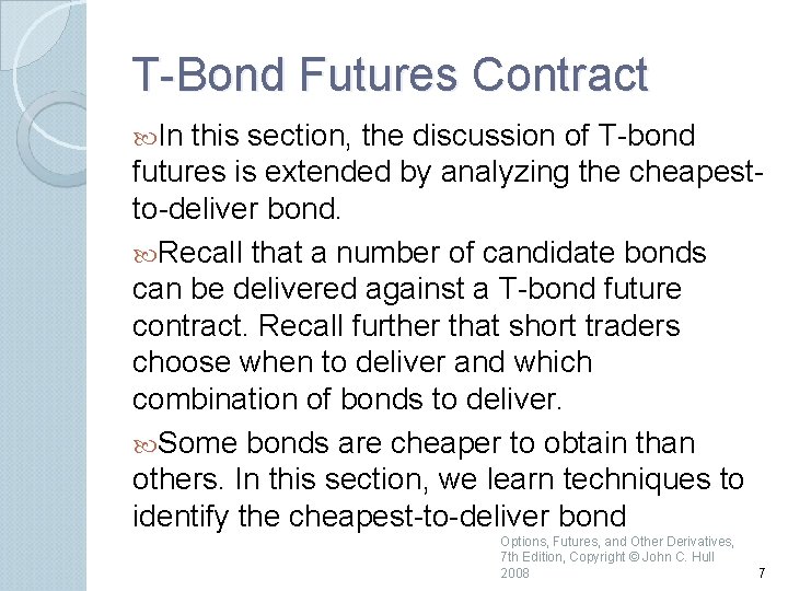 T Bond Futures Contract In this section, the discussion of T bond futures is