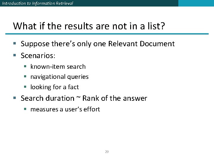 Introduction to Information Retrieval What if the results are not in a list? § Introduction to Information Retrieval What if the results are not in a list? §