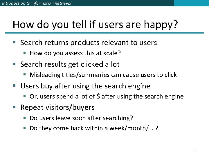Introduction to Information Retrieval How do you tell if users are happy? § Search Introduction to Information Retrieval How do you tell if users are happy? § Search
