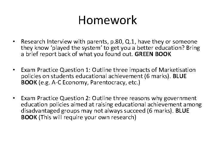 Homework • Research Interview with parents, p. 80, Q. 1, have they or someone