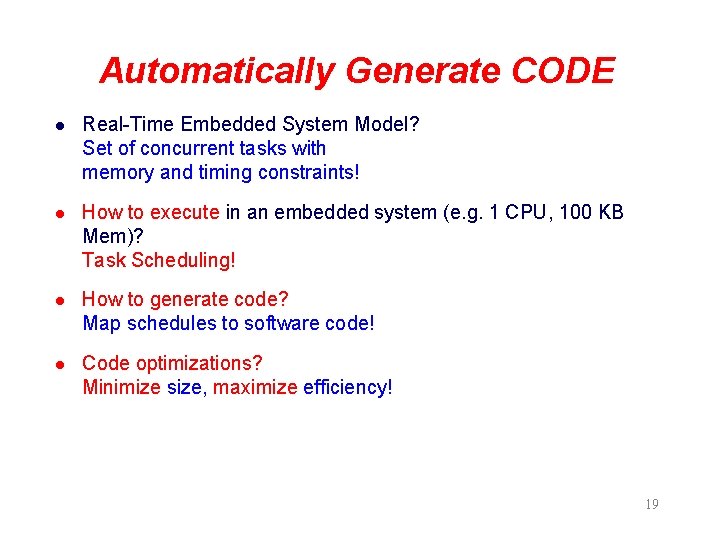 Automatically Generate CODE l Real-Time Embedded System Model? Set of concurrent tasks with memory