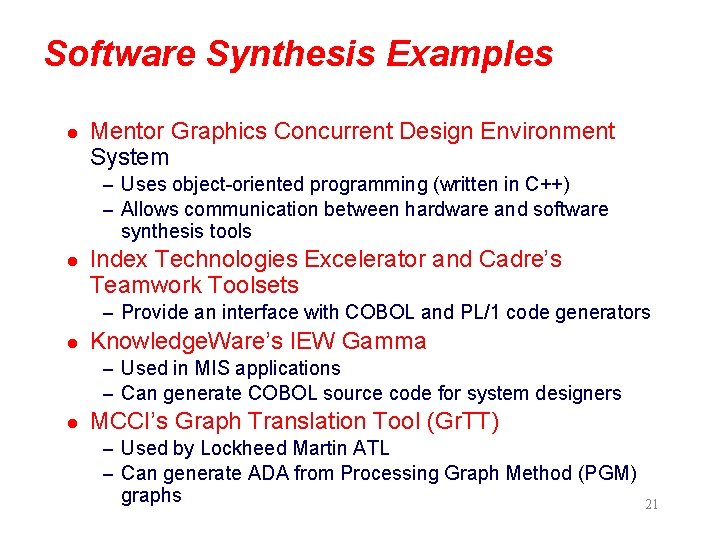 Software Synthesis Examples l Mentor Graphics Concurrent Design Environment System – Uses object-oriented programming