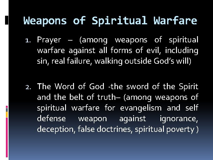 Weapons of Spiritual Warfare 1. Prayer – (among weapons of spiritual warfare against all