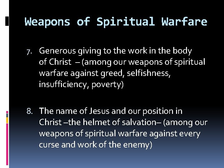Weapons of Spiritual Warfare 7. Generous giving to the work in the body of