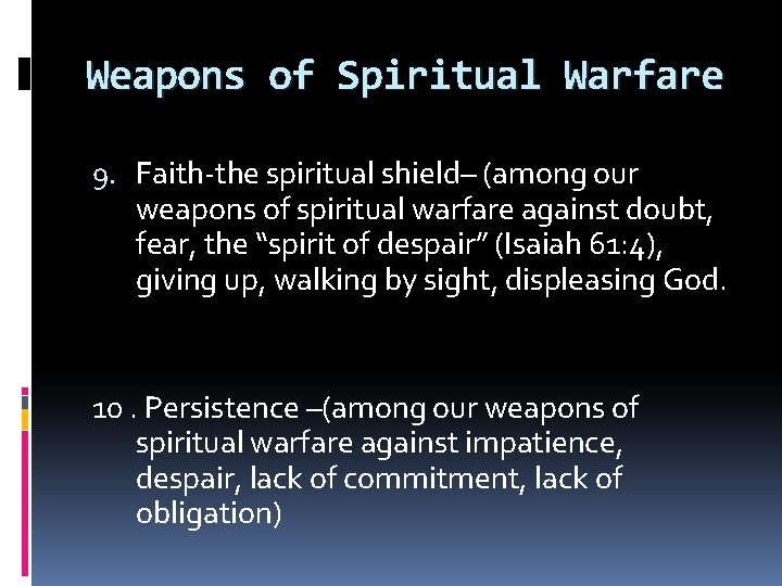 Weapons of Spiritual Warfare 9. Faith-the spiritual shield– (among our weapons of spiritual warfare
