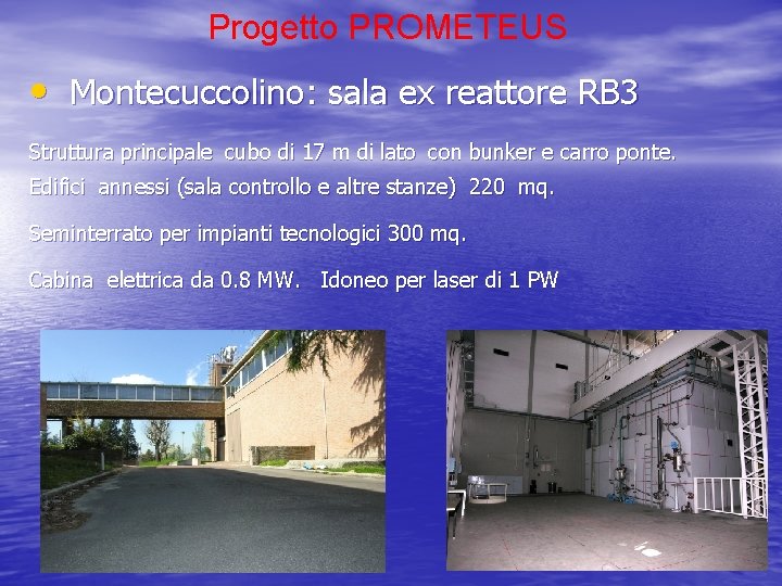 Progetto PROMETEUS • Montecuccolino: sala ex reattore RB 3 Struttura principale cubo di 17