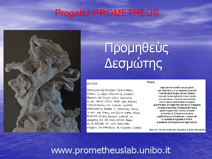 Progetto PROMETHEUS Προμηθεὺς Δεσμώτης www. prometheuslab. unibo. it 