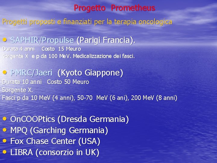 Progetto Prometheus Progetti proposti e finanziati per la terapia oncologica • SAPHIR/Propulse (Parigi Francia).