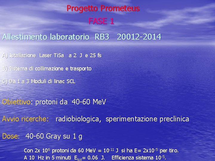 Progetto Prometeus FASE 1 Allestimento laboratorio RB 3 20012 -2014 A) Istallazione Laser Ti.