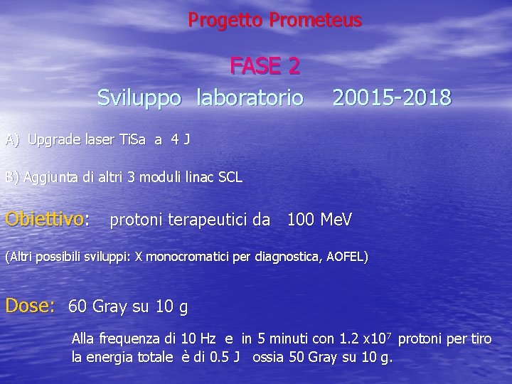 Progetto Prometeus FASE 2 Sviluppo laboratorio 20015 -2018 A) Upgrade laser Ti. Sa a