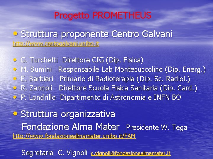 Progetto PROMETHEUS • Struttura proponente Centro Galvani http: //www. centogalvani. unibo. it • •