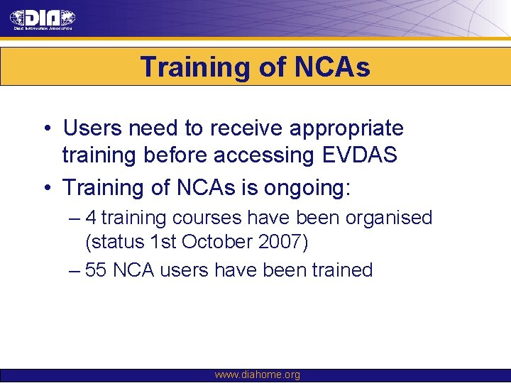 Training of NCAs • Users need to receive appropriate training before accessing EVDAS • Training of NCAs • Users need to receive appropriate training before accessing EVDAS •