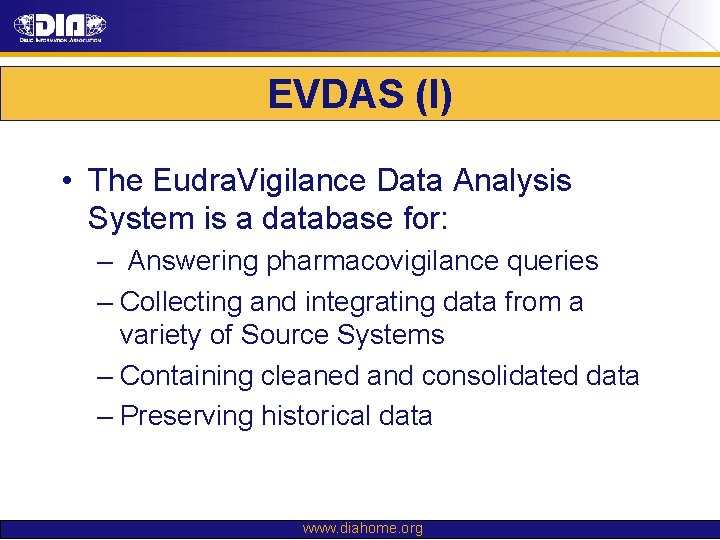 EVDAS (I) • The Eudra. Vigilance Data Analysis System is a database for: – EVDAS (I) • The Eudra. Vigilance Data Analysis System is a database for: –