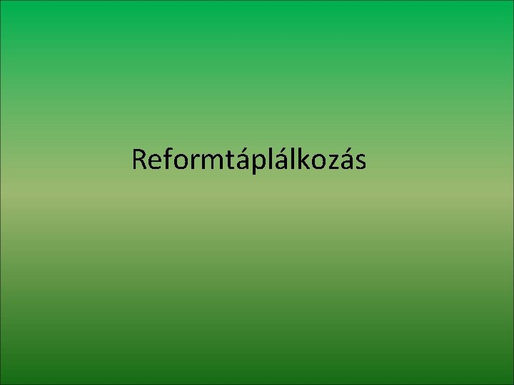 Reformtáplálkozás 