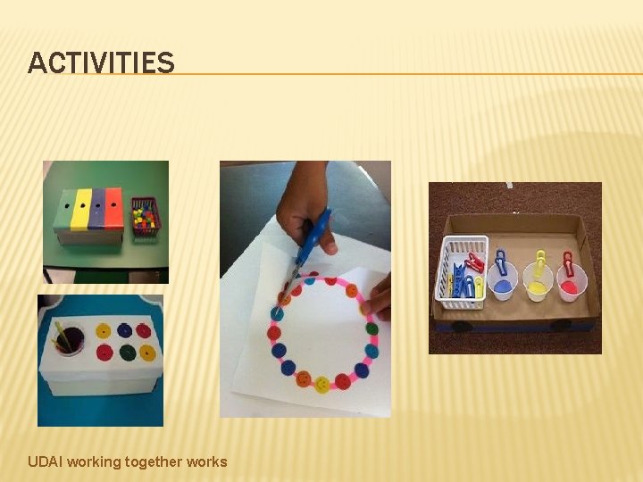 ACTIVITIES UDAI working together works 