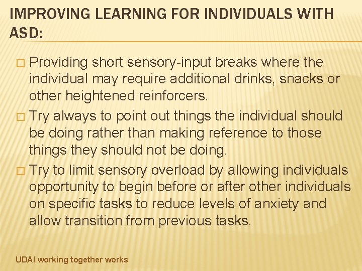IMPROVING LEARNING FOR INDIVIDUALS WITH ASD: Providing short sensory-input breaks where the individual may
