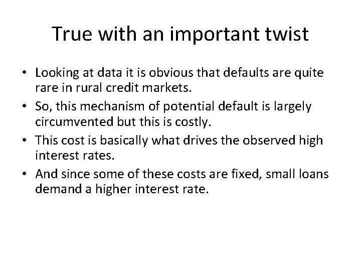 True with an important twist • Looking at data it is obvious that defaults
