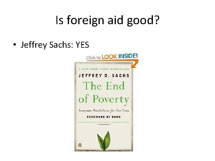 Is foreign aid good? • Jeffrey Sachs: YES Is foreign aid good? • Jeffrey Sachs: YES