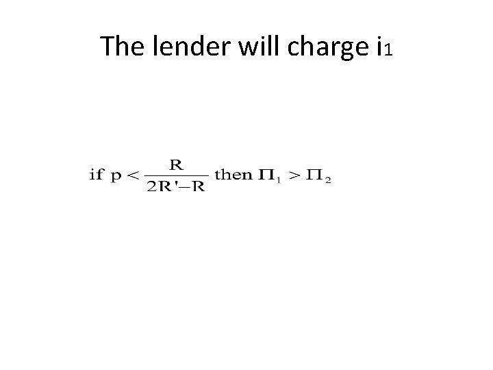 The lender will charge i 1 The lender will charge i 1