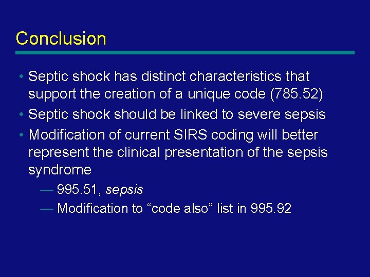 Conclusion • Septic shock has distinct characteristics that support the creation of a unique