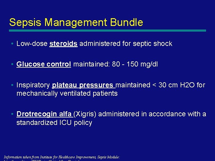 Sepsis Management Bundle • Low-dose steroids administered for septic shock • Glucose control maintained: