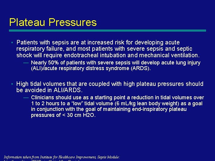 Plateau Pressures • Patients with sepsis are at increased risk for developing acute respiratory