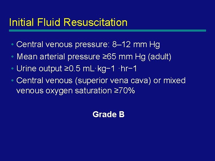 Initial Fluid Resuscitation • Central venous pressure: 8– 12 mm Hg • Mean arterial