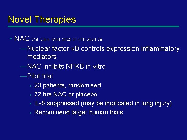 Novel Therapies • NAC Crit. Care. Med. 2003 31 (11) 2574 -78 —Nuclear factor-κB