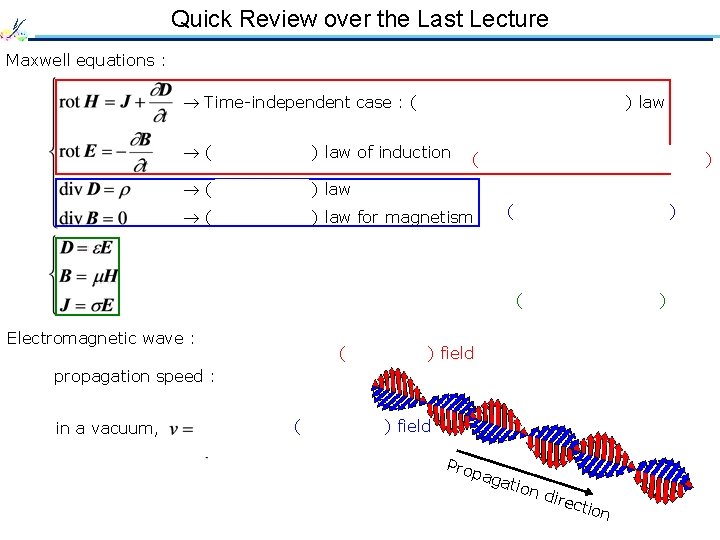 Quick Review over the Last Lecture Maxwell equations : Time-independent case : ( Ampère’s