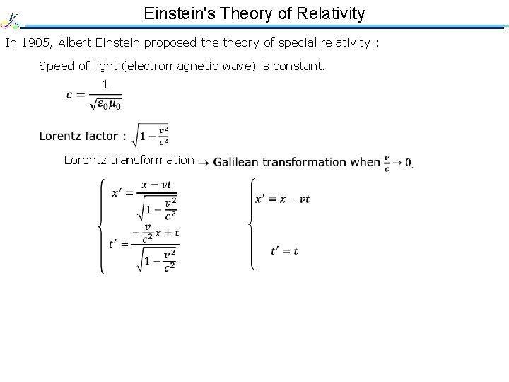 Einstein's Theory of Relativity In 1905, Albert Einstein proposed theory of special relativity :