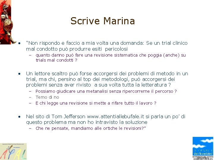 Scrive Marina • “Non rispondo e faccio a mia volta una domanda: Se un
