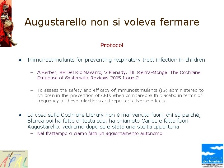 Augustarello non si voleva fermare Protocol • Immunostimulants for preventing respiratory tract infection in