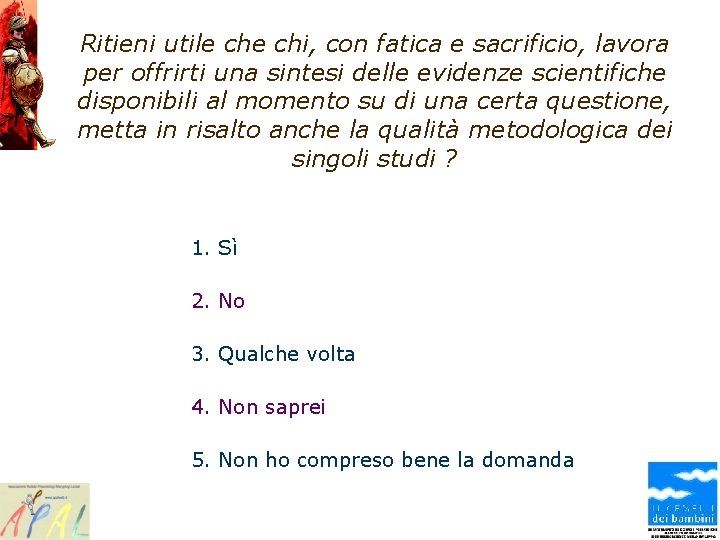 Ritieni utile chi, con fatica e sacrificio, lavora per offrirti una sintesi delle evidenze