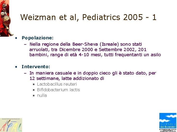 Weizman et al, Pediatrics 2005 - 1 • Popolazione: – Nella regione della Beer-Sheva