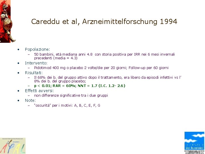 Careddu et al, Arzneimittelforschung 1994 • Popolazione: – • Intervento: – • – Il