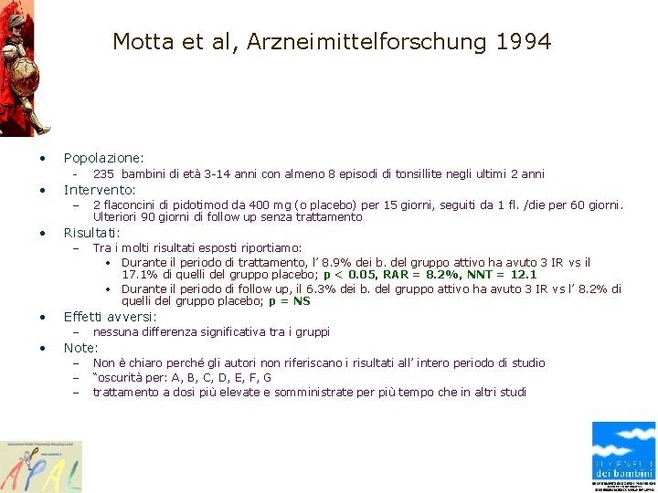 Motta et al, Arzneimittelforschung 1994 • Popolazione: - • Intervento: – • Tra i
