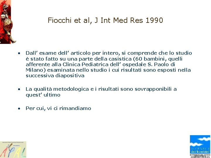 Fiocchi et al, J Int Med Res 1990 • Dall’ esame dell’ articolo per