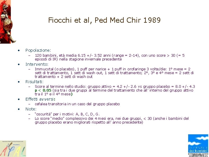 Fiocchi et al, Ped Med Chir 1989 • Popolazione: – • Intervento: – •