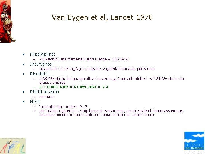 Van Eygen et al, Lancet 1976 • Popolazione: – • Intervento: – • –