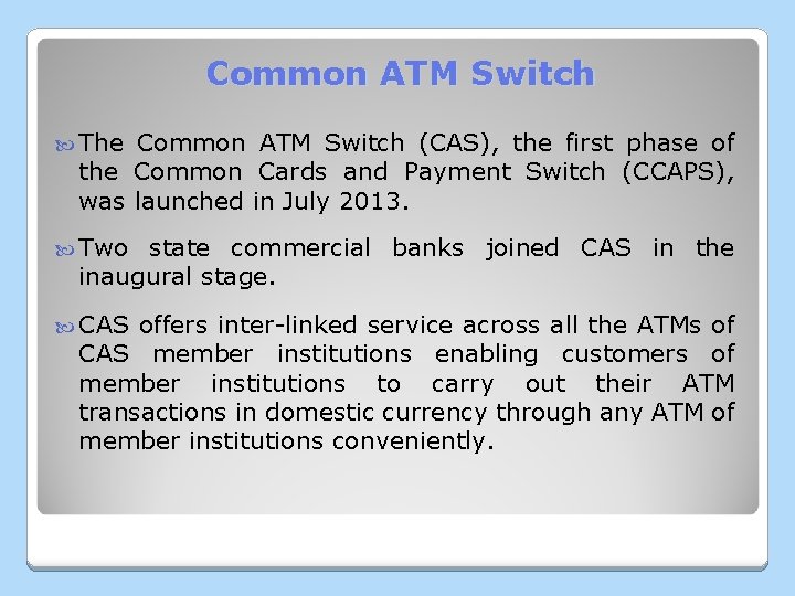 Common ATM Switch The Common ATM Switch (CAS), the first phase of the Common