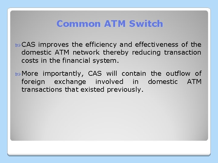 Common ATM Switch CAS improves the efficiency and effectiveness of the domestic ATM network