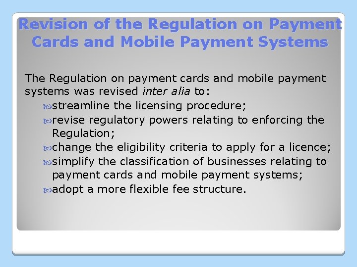 Revision of the Regulation on Payment Cards and Mobile Payment Systems The Regulation on