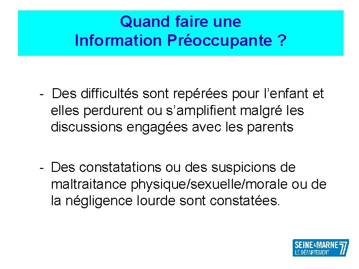 Quand faire une Information Préoccupante ? - Des difficultés sont repérées pour l’enfant et