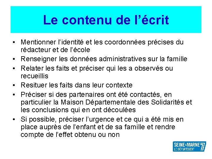 Le contenu de l’écrit • Mentionner l’identité et les coordonnées précises du rédacteur et