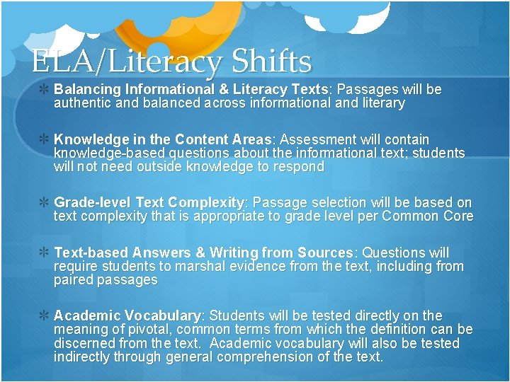 ELA/Literacy Shifts Balancing Informational & Literacy Texts: Passages will be authentic and balanced across