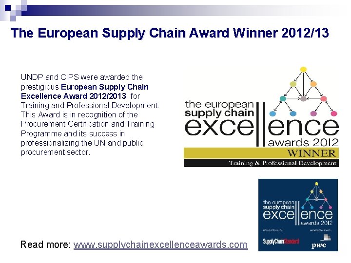 The European Supply Chain Award Winner 2012/13 UNDP and CIPS were awarded the prestigious
