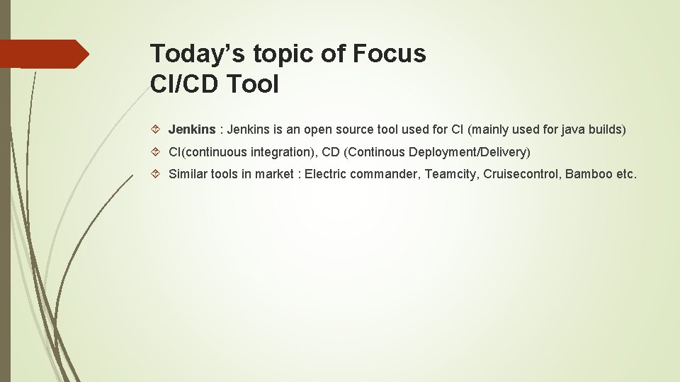 Today’s topic of Focus CI/CD Tool Jenkins : Jenkins is an open source tool