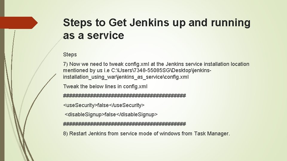 Steps to Get Jenkins up and running as a service Steps 7) Now we